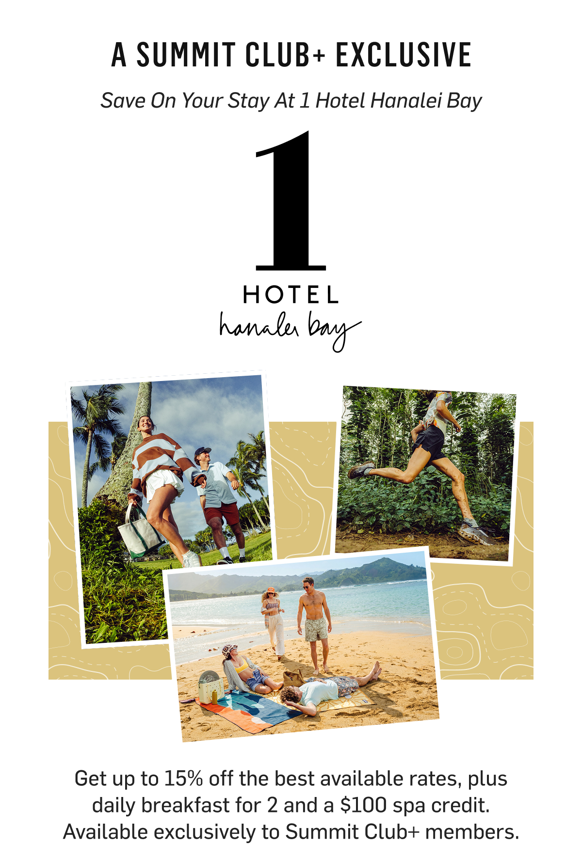 Summit Club+ exclusive: up to 15% off best rates at 1 Hotel Hanalei, plus daily breakfast for 2 and a $100 spa credit