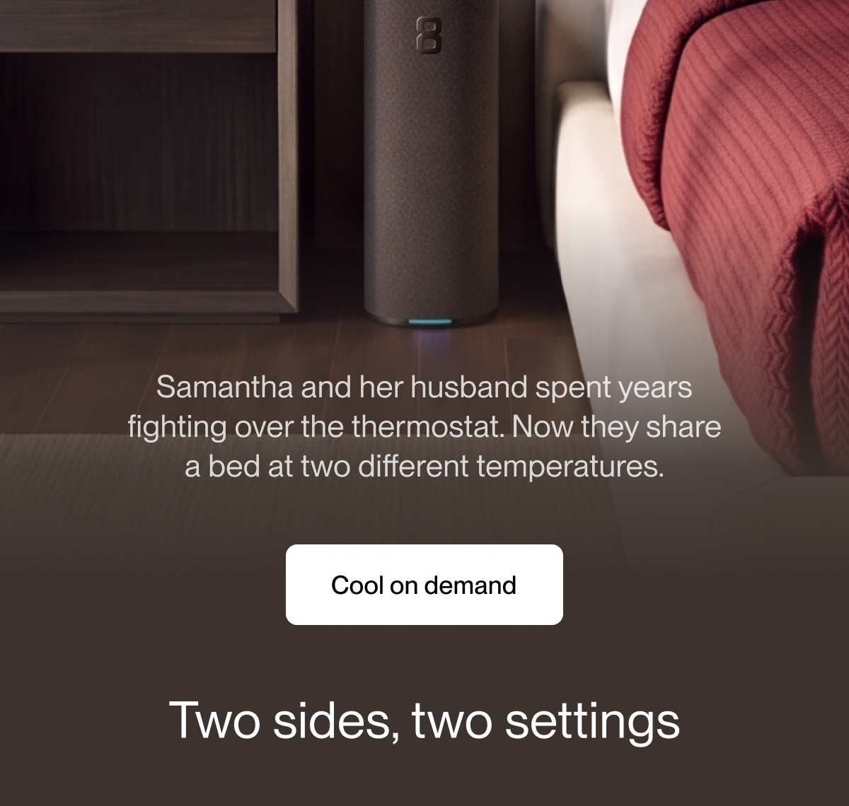 Samantha and her husband spent years fighting over the thermostat. Now they share a bed at two different temperatures.