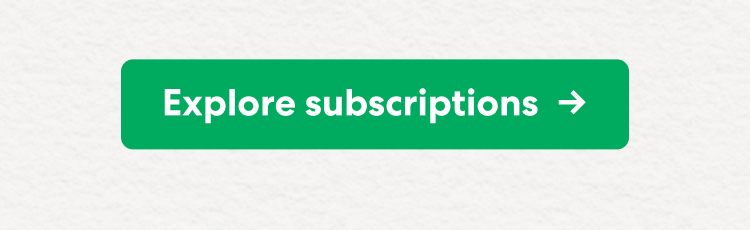 Explore subscriptions.
