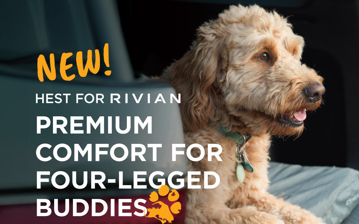 NEW! HEST x Rivian: Premium Comfort For Four-Legged Buddies