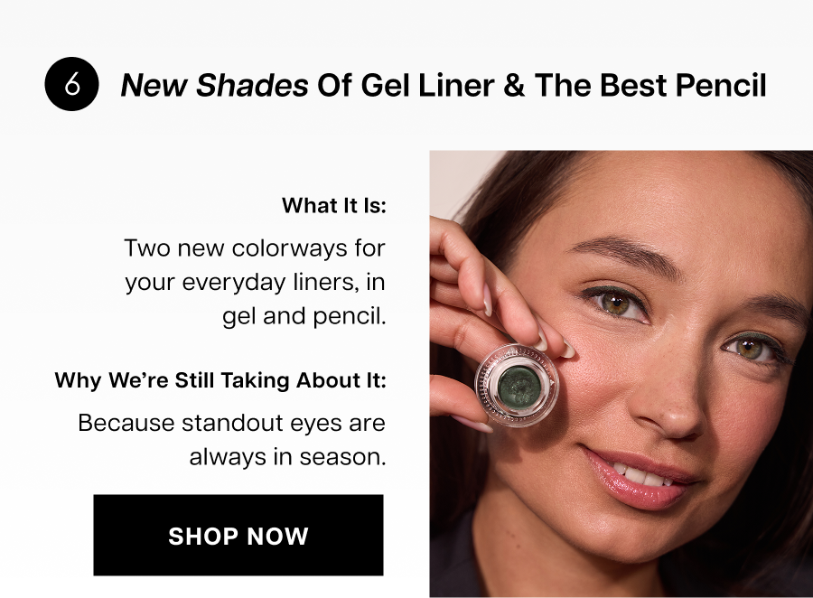 New shades of Gel Liner & The Best Pencil