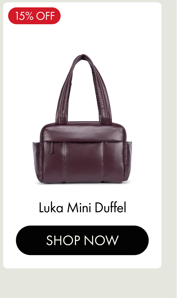 Luka mini duffel | 15% off | SHOP NOW
