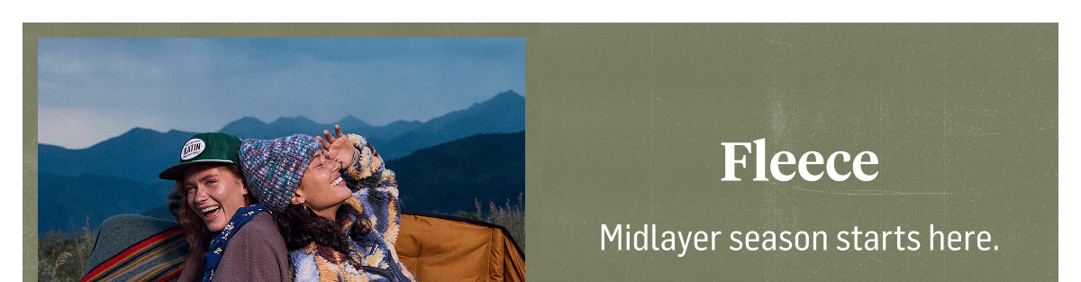 Fleece: midlayer season starts here.