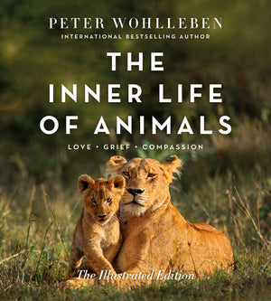 Book | The Inner Life of Animals: The Illustrated Edition By Peter Wohlleben.
