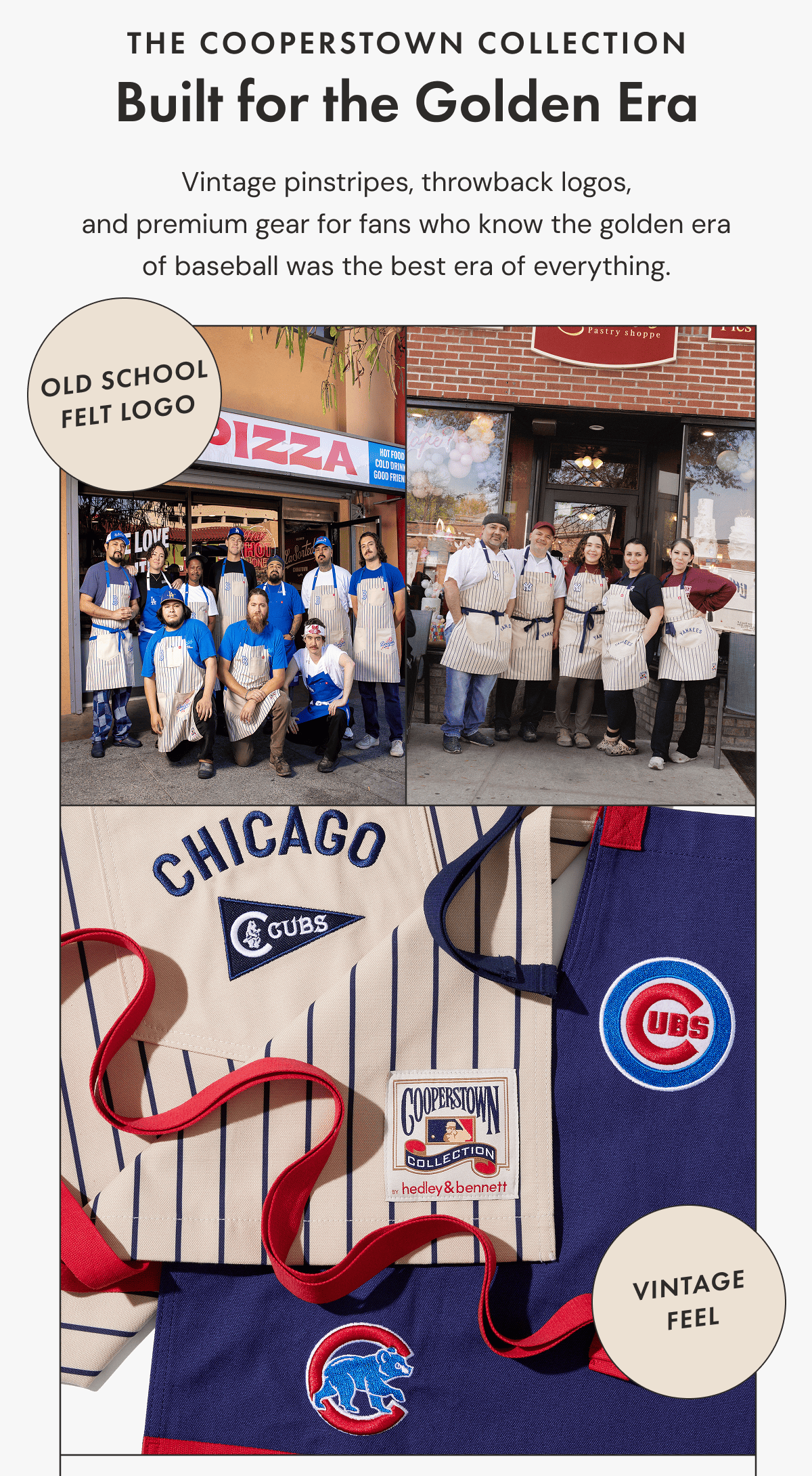 The Cooperstown Collection | Built for the Golden Era | Vintage pinstripes, throwback logos, and premium gear for fans who know the golden era of baseball was the best era of everything. | OLD SCHOOL FELT LOGO | Vintage feel