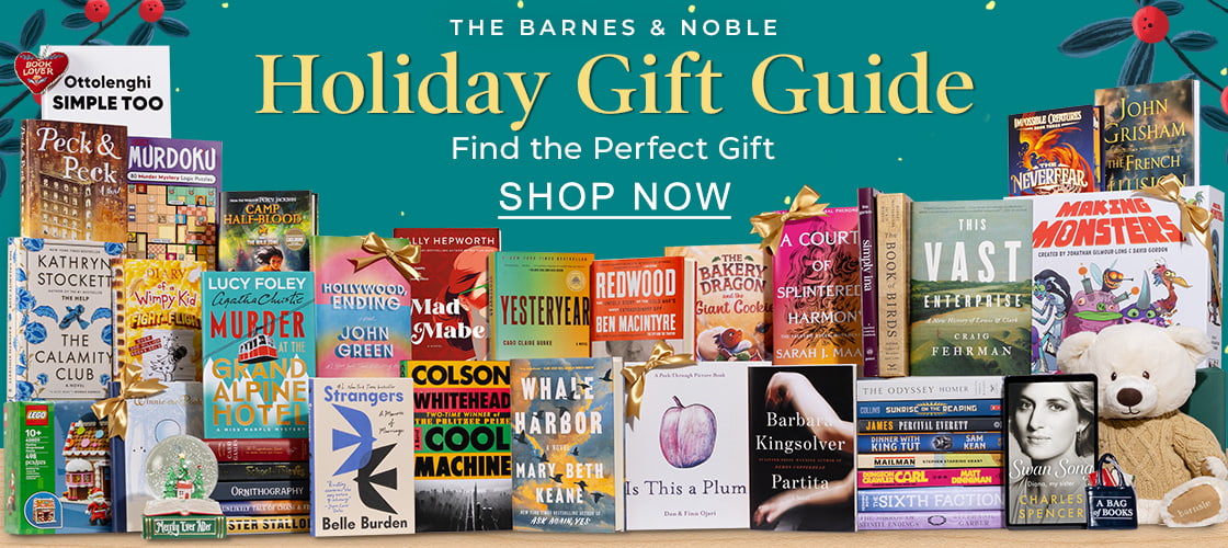 THE BARNES & NOBLE HOLIDAY GIFT GUIDE : sub-copy: Find the Perfect Gift for Everyone on Your List - SHOP NOW