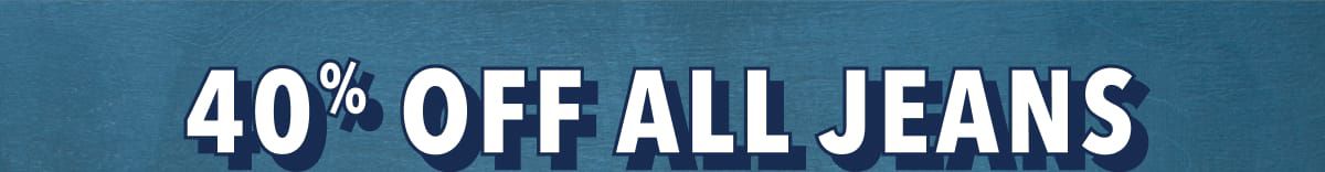 40% Off All Jeans