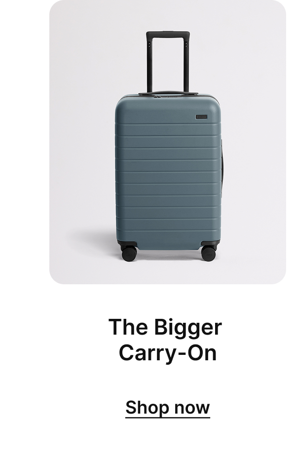 The Bigger Carry-On | Shop now