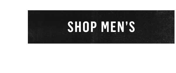 Shop Men&rsquo;s!