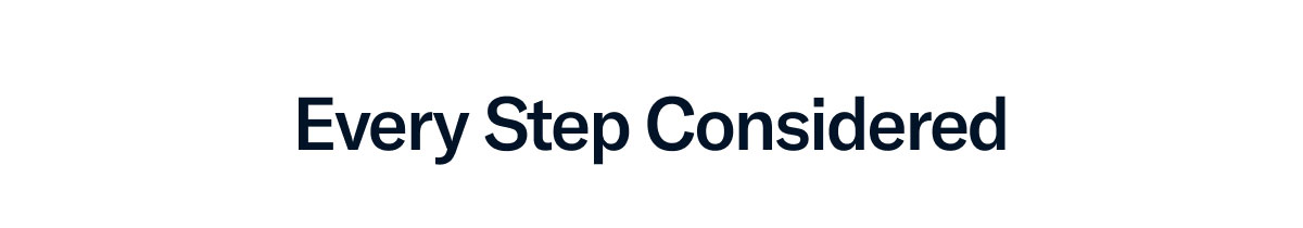 Every Step Considered