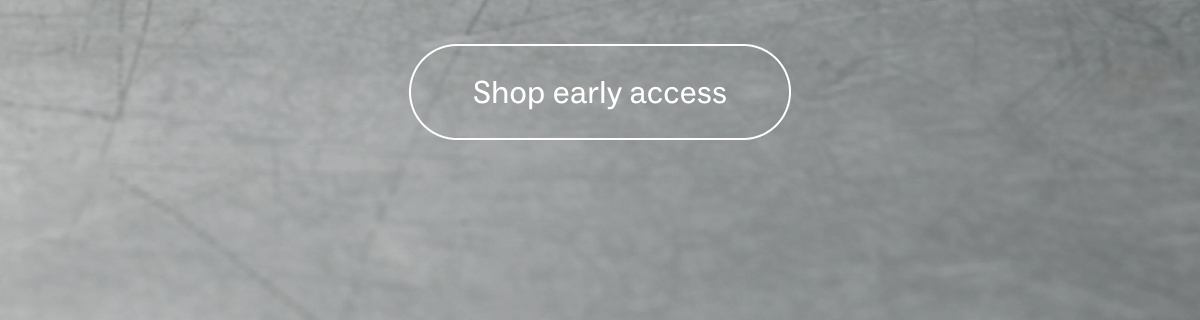 Shop Early access