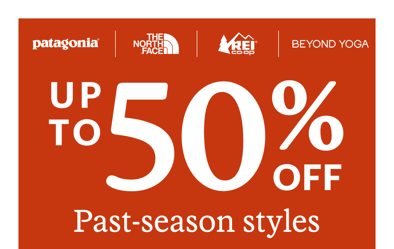 Up to 50% off past-season styles from Patagonia, The North Face, REI Co-op brand and Beyond Yoga