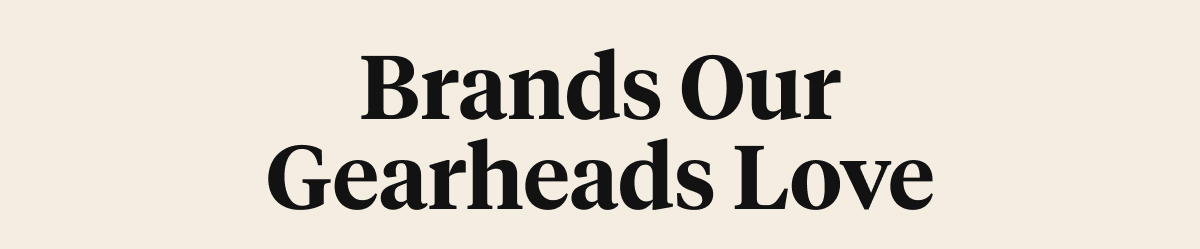 Brands our gearheads love