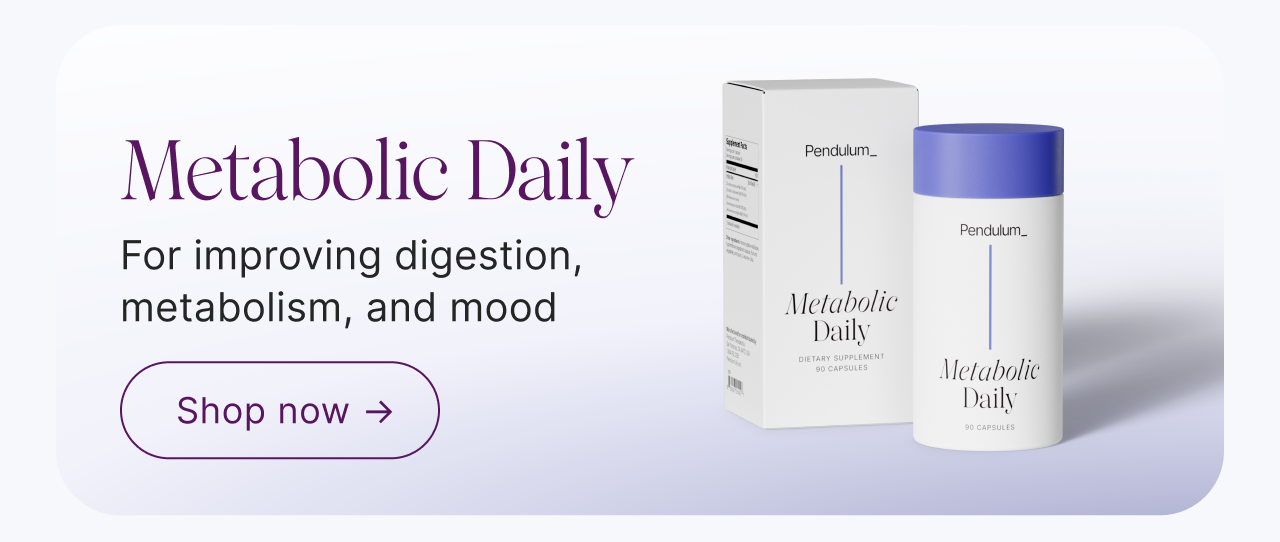 Metabolic Daily. For improving digestion, metabolism, and mood. Shop now.