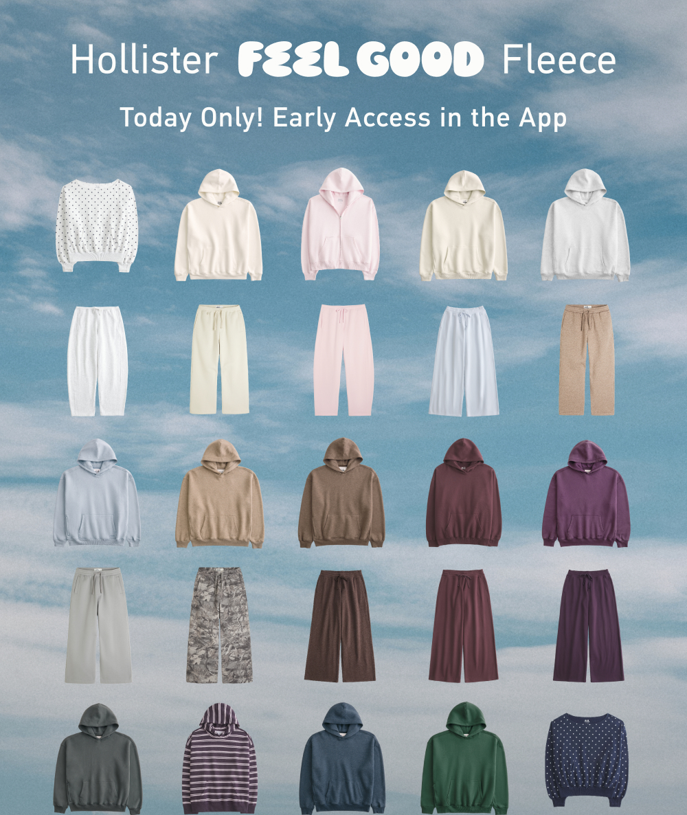 Hollister feel good fleece. Today Only! Early Access in the App. Be the first to shop hoodies and sweatpants in new colors, patterns and prints. 