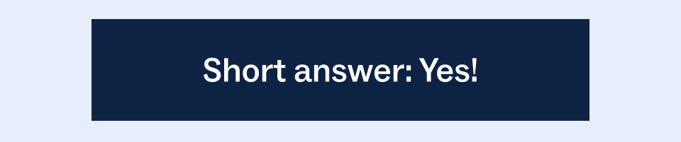 Short anwser: Yes!