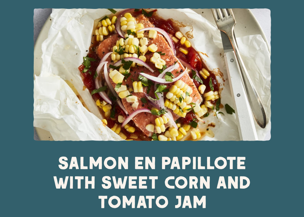 Salmon en Papillote with Sweet Corn and Tomato Jam