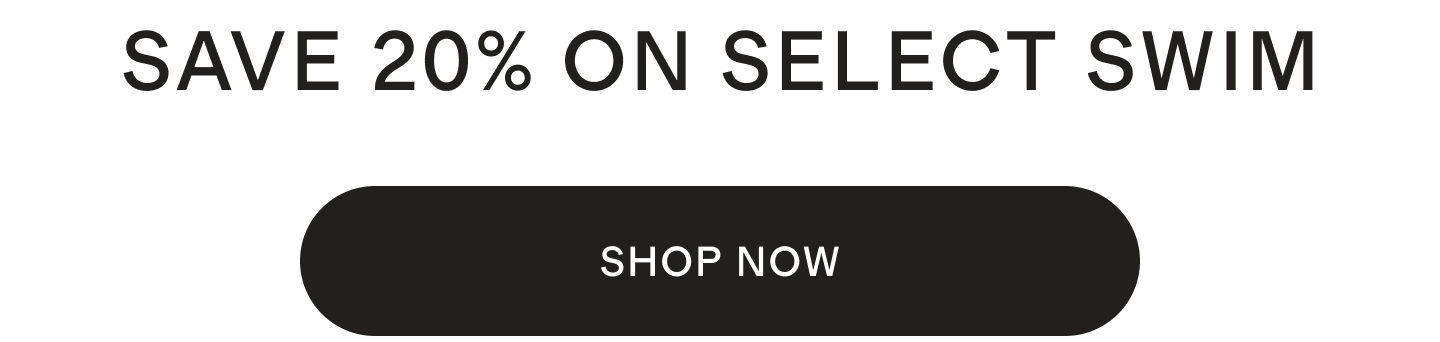 SAVE 20% ON SELECT SWIM
