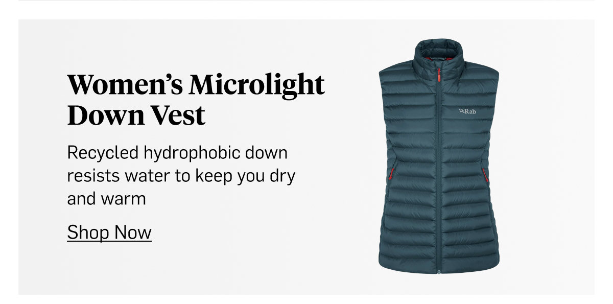 Rab Women's Microlight Down Vest: recycled hydrophobic down keeps you dry and warm. Shop Now