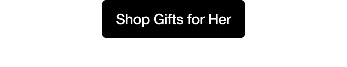 Shop Gifts for Her