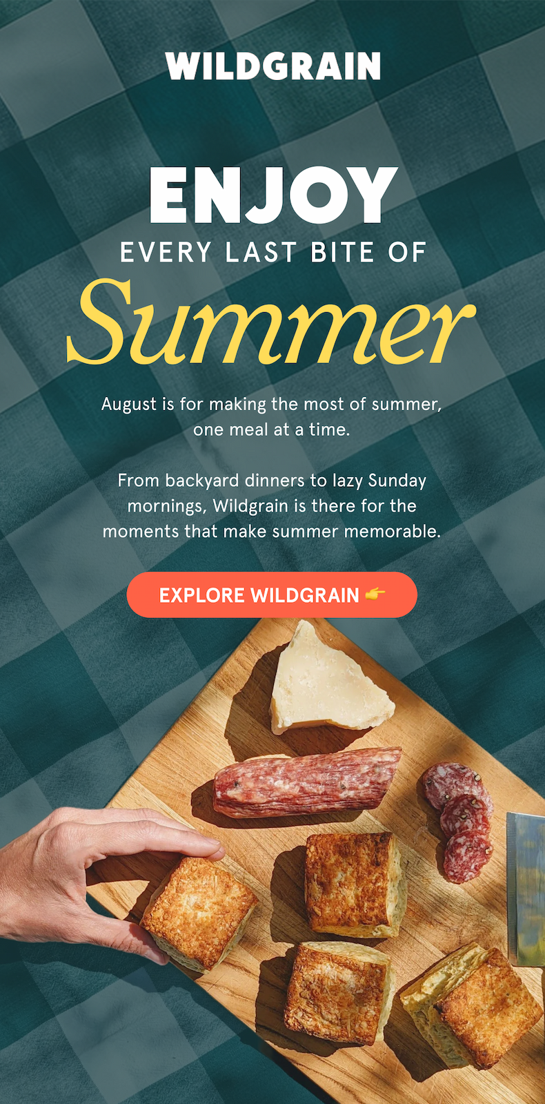 Enjoy Every Last Bite of Summer ☀️ August is for making the most of summer, one meal at a time.  From backyard dinners to lazy Sunday mornings, Wildgrain is there for the moments that make summer memorable. EXPLORE WILDGRAIN 👉