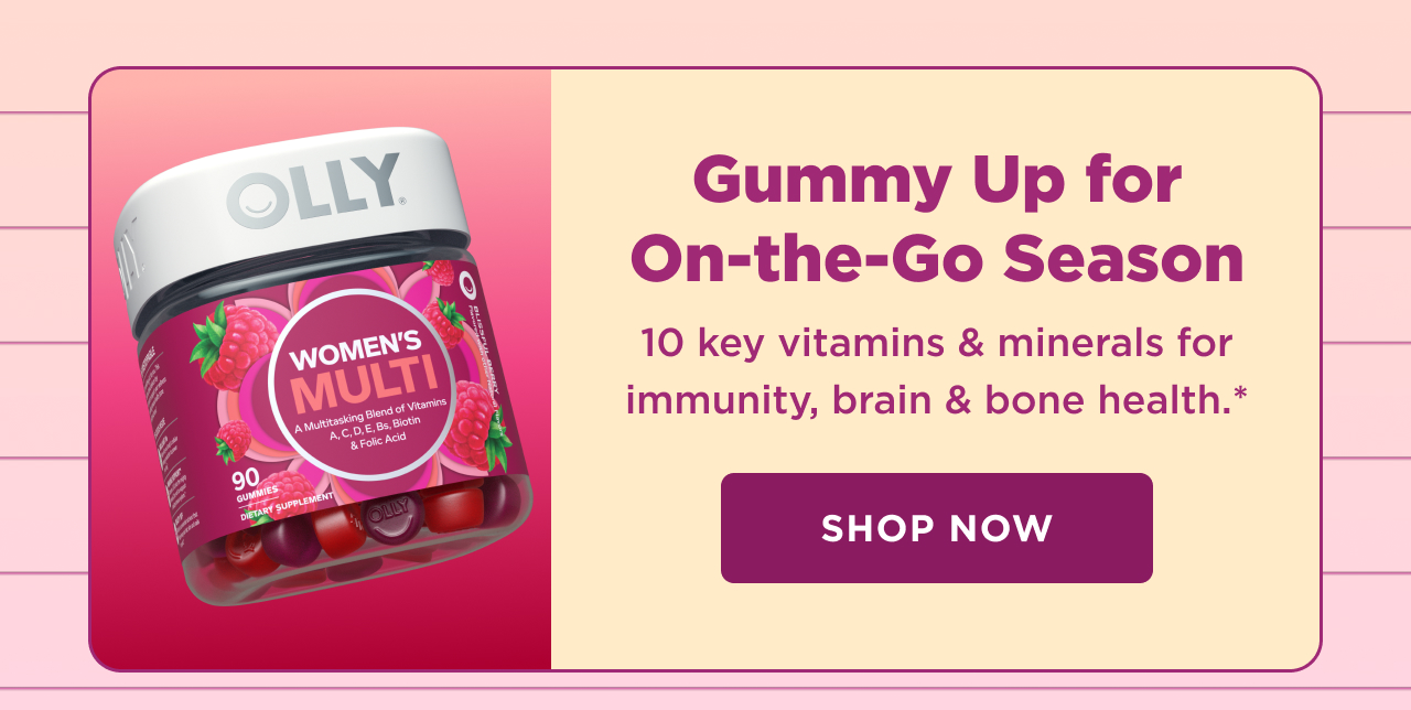 gummy up for on the go season. 10 key vitamins and minerals for immunity, brain and bone health.* shop now 