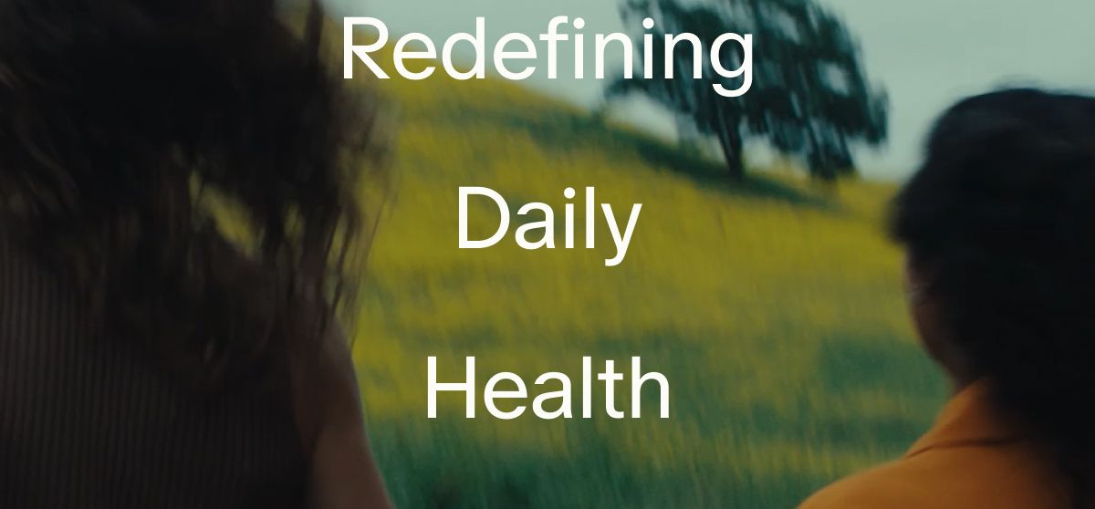 Redefining Daily Health