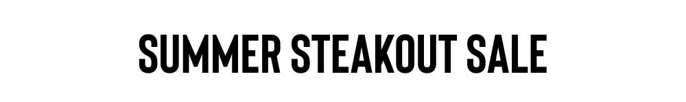 SUMMER STEAKOUT SALE