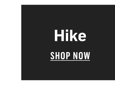 Hike | Shop Now