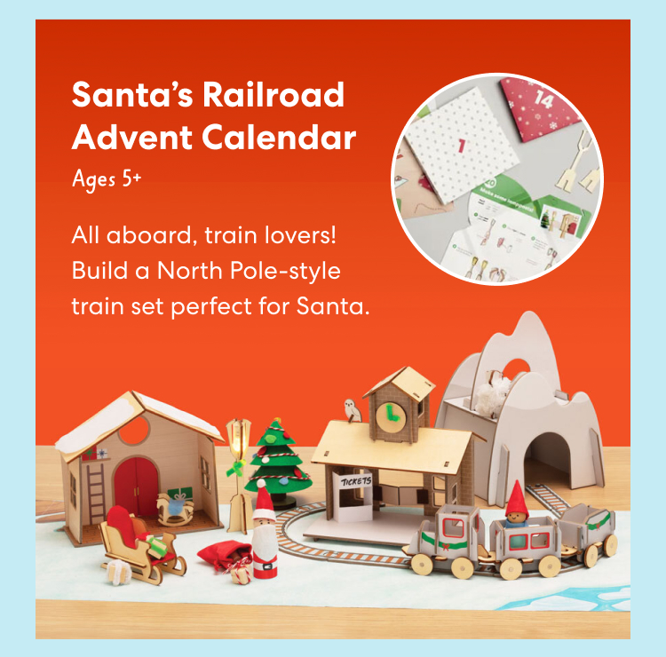 Santa's Railroad Advent Calendar. All aboard, train lovers. Build a North Pole-style train set perfect for Santa. For ages 5 and up.