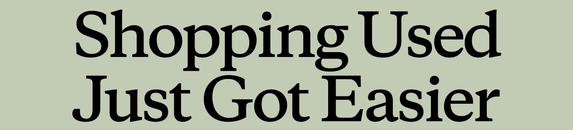 Shopping Used Just Got Easier
