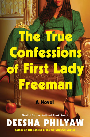 BOOK | The True Confessions of First Lady Freeman: A Novel By Deesha Philyaw