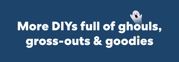 More DIYs full of ghouls, gross-outs & goodies