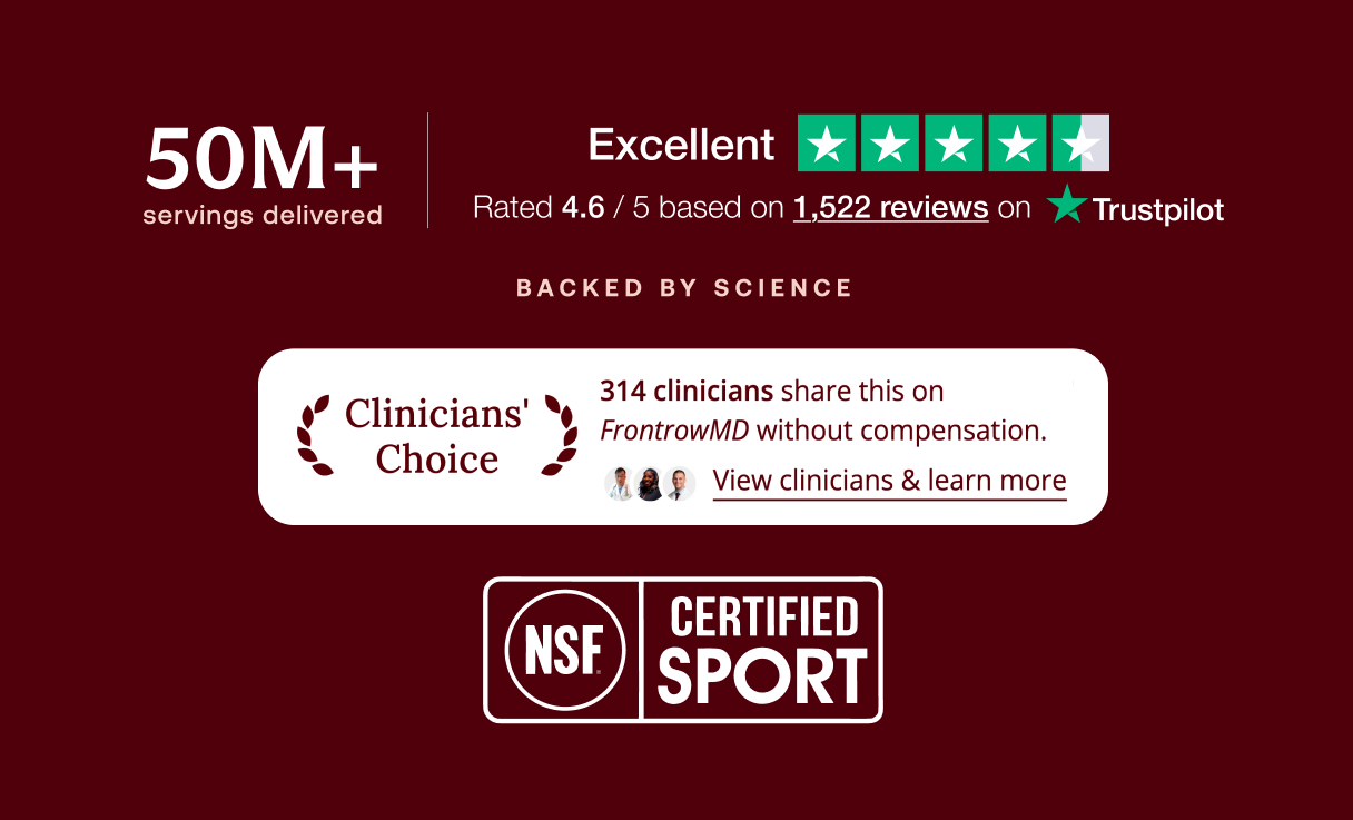 50M+ servings delivered | Excellent 4.6 / 5 based on 1,522 reviews on Trustpilot Backed by science | Clinicians' Choice