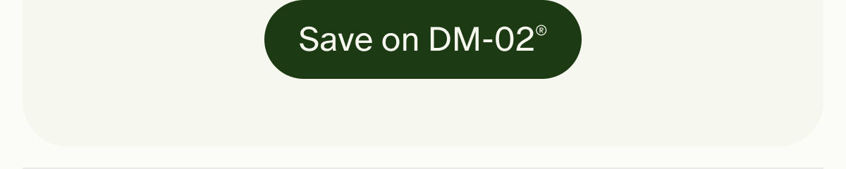 Save on DM-02&reg;