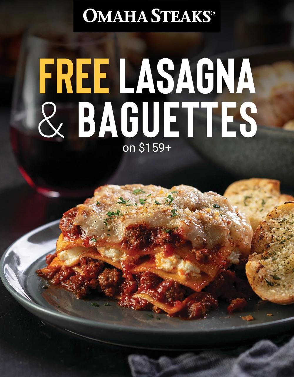 Omaha Steaks&reg;

FREE LASAGNA & BAGUETTES on $159+