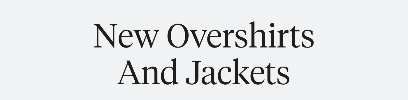 New Overshirts and Jackets