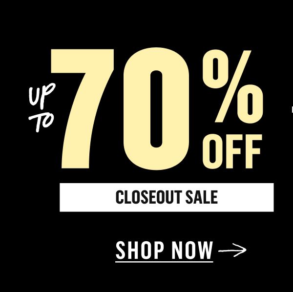 Up to 70% Off Closeout Sale. Shop Now!