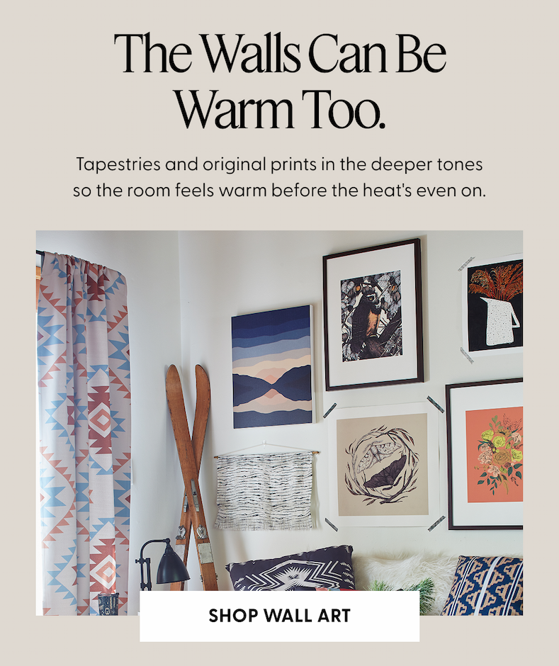 The Walls Can Be Warm Too. | Shop Wall Art