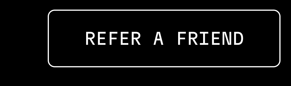 REFER A FRIEND