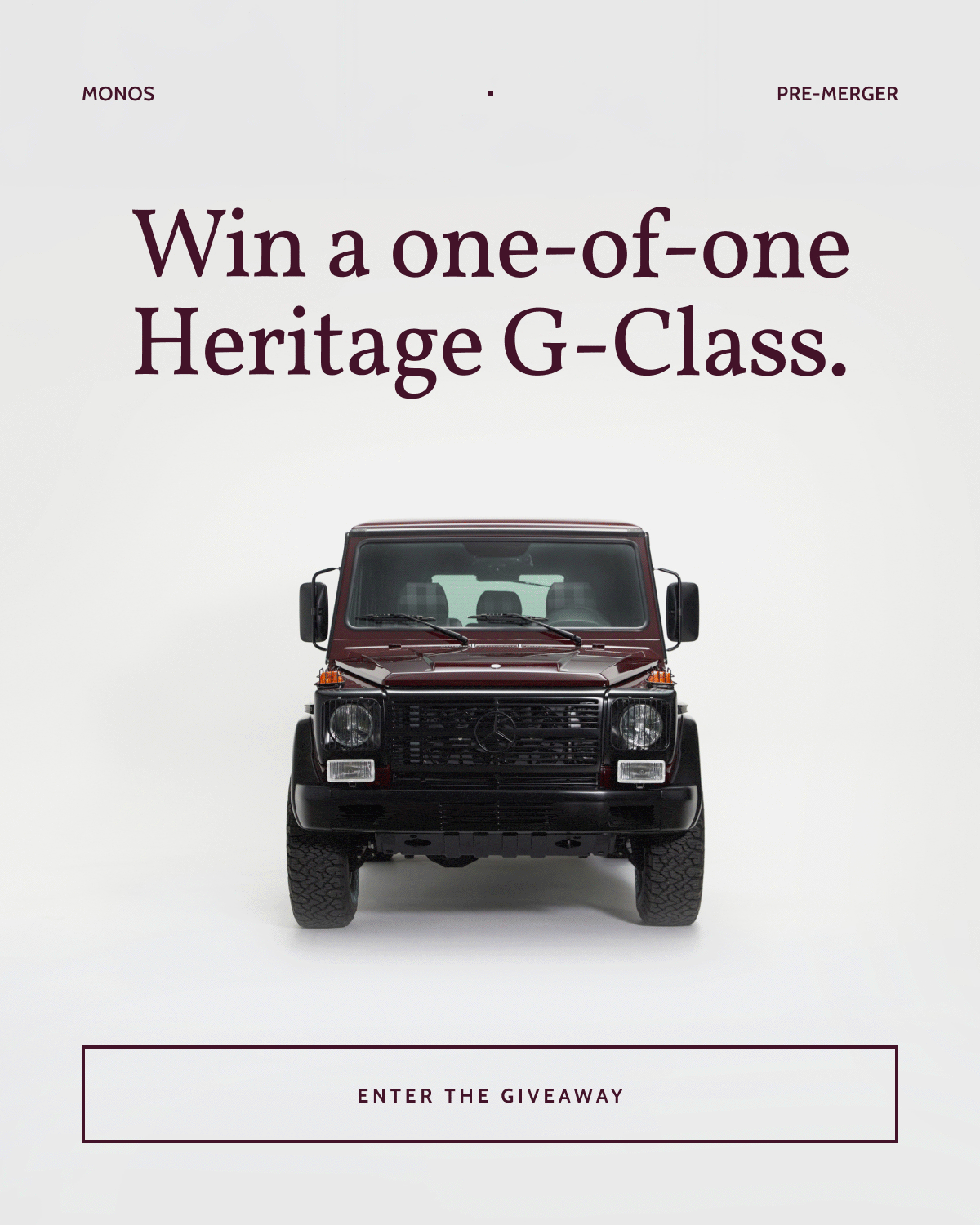 Monos. Pre-Merger. Win a one-of-one Heritage G-Class. Enter the giveaway.