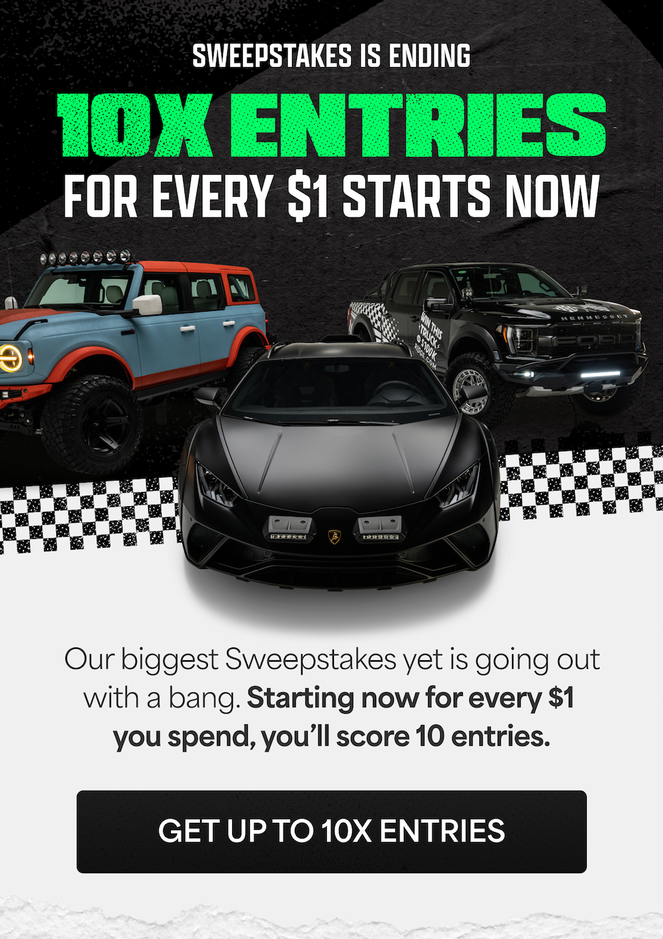 10x Entries for Every $1 Starts NOW