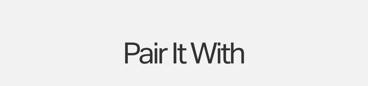 Pair It With