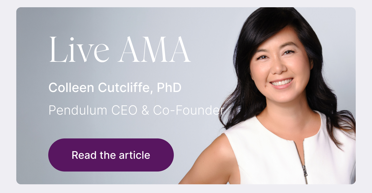 Live AMA with Colleen Cutcliffe, PhD, Pendulum CEO & Co-Founder
