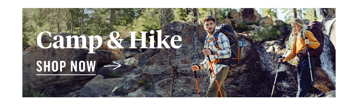 Camp & Hike. Shop Now!