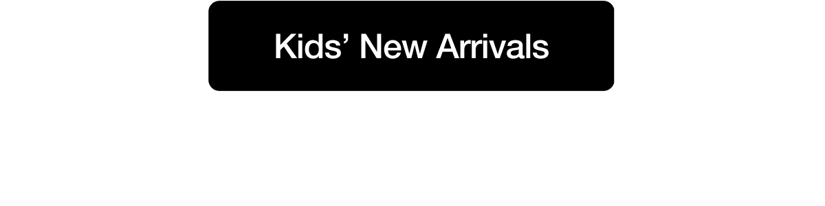 Kids&rsquo; New Arrivals