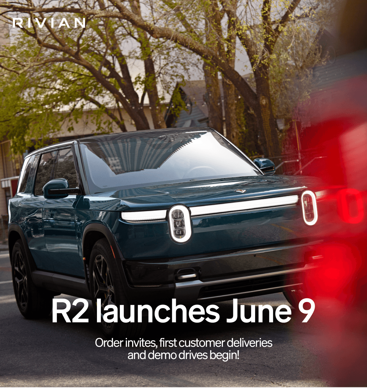 R2 launches June 9: Order invites, first customer deliveries and demo drives begin!