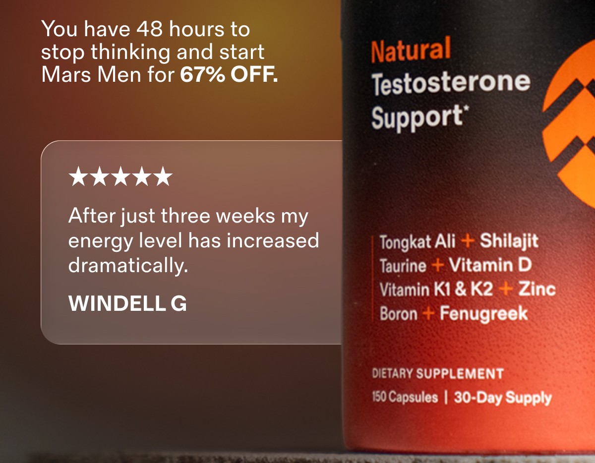 You have 48 hours to stop thinking and start Mars Men for 67% OFF.
