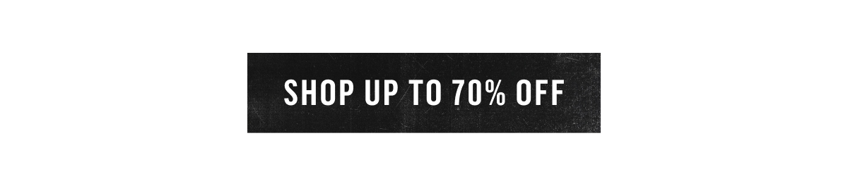 Shop up to 70% off