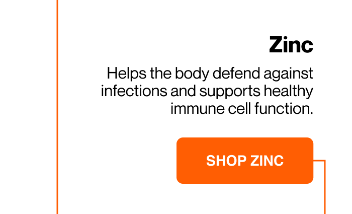 Zinc helps defend against infections and supports healthy immune cell function. Shop Zinc.